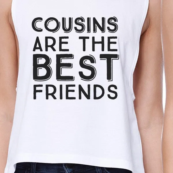 Cousins Are The Best Friends BFF Matching White Crop Tops