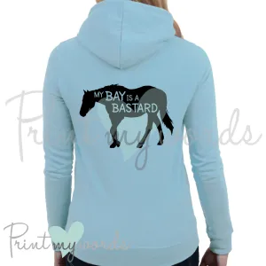 My Bay Is A Bastard Funny Equestrian Hoodie